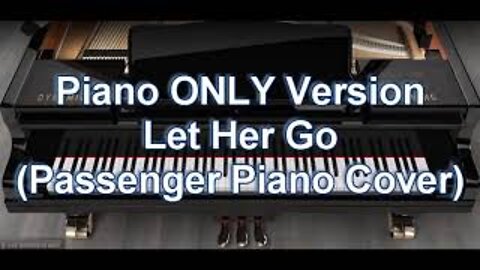 Piano ONLY Version - Let Her Go (Passenger)