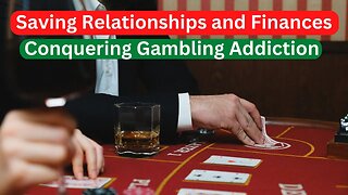 Saving Relationships and Finances Conquering Gambling Addiction