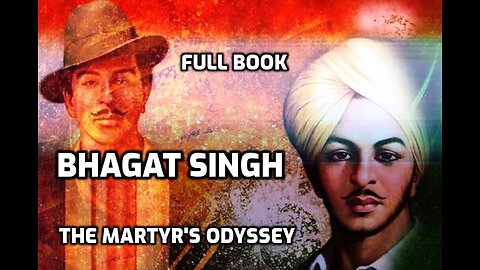 Bhagat Singh: The Martyr's Odyssey (Full Book)