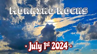 🇨🇦 Morning Rocks - 7.1.24