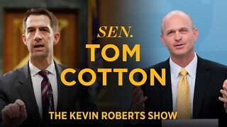 Why China’s Growing Influence Should Concern You | Sen. Tom Cotton on The Kevin Roberts Show