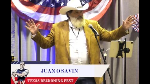 Juan O Savin 8/27/2022 - TX Reckoning