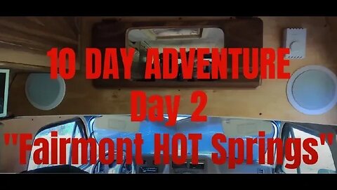 Day 2 Of 10 Day Adventure Around BC - Van Living - Fairmont Hotsprings