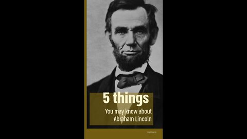 5 Facts about Abraham Lincoln that each must know