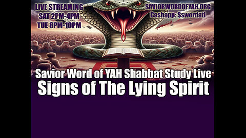 Signs of The Lying Spirit - Savior Word of YAH Shabbat Study Live
