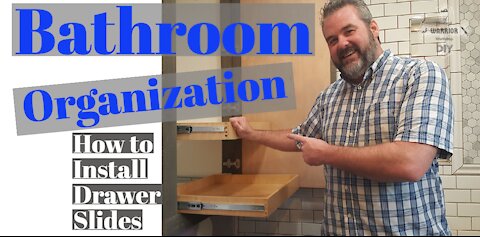 Bathroom Organization - DIY how to install drawer slides