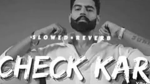 #check kar song #check kar #check kar parmish verma #check kar slowed reverb #check kar bass boosted