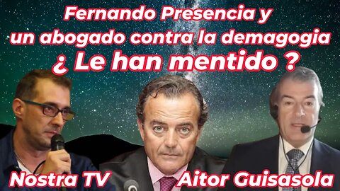 HABLO CON UN ABOGADO CONTRA LA DEMAGOGIA ¿ LE HA ENGAÑADO FERNANDO PRESENCIA ?