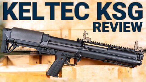 Keltec KSG Review: Your Next Home Defense Shotgun?