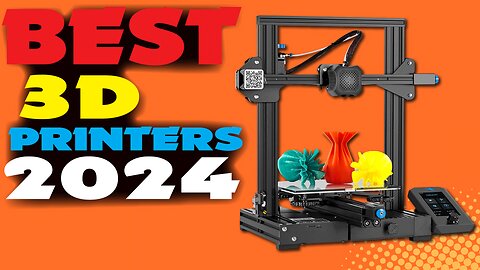 BEST 3D PRINTERS IN 2024- 3d Printers For Beginners