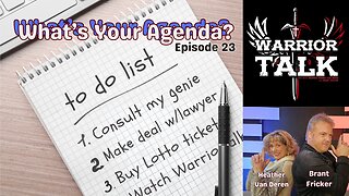 WHAT'S YOUR AGENDA? - Another great WARRIOR TALK with Brant Fricker and Heather Thomas Van Deren