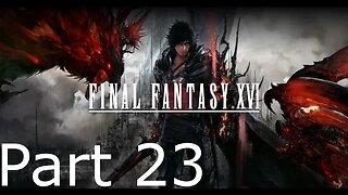 Final Fantasy 16 - Part 23: The Gathering Storm