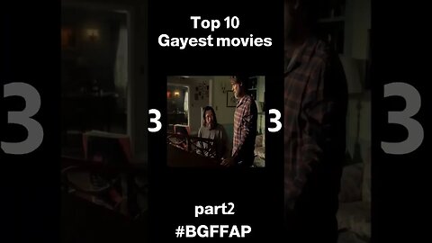 Top 10 Gayest Movies pt2