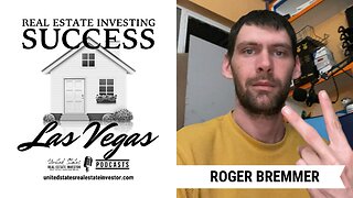 Real Estate Investing Success Las Vegas with Roger Bremmer Jr.