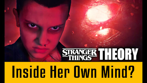 The Upside Down is Inside Eleven's Mind - Stranger Things Theory