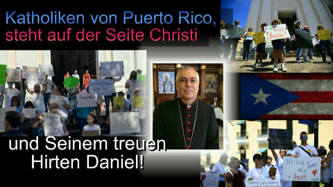 Katholiken von Puerto Rico, steht auf der Seite Christi und Seinem treuen Hirten Daniel!