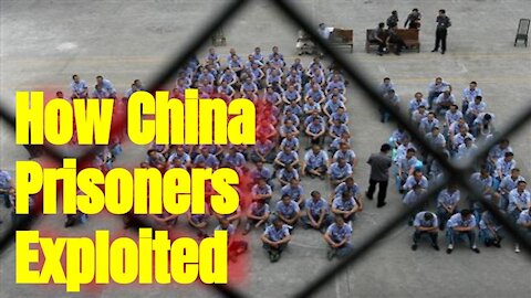 How Prisoners are Exploited in China - How Trump saved them