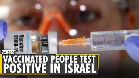 Israel Over 12,000 people test positive for COVID-19 after receiving Pfizer vaccine