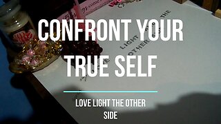 CONFRONT YOUR TRUE SELF