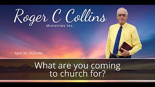 What are you coming to church for?