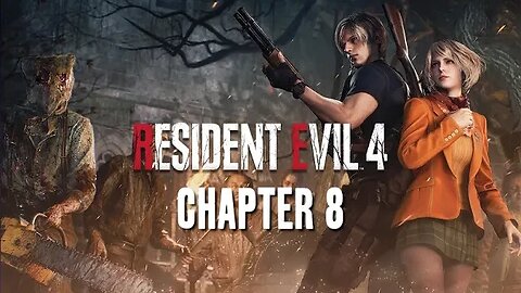 RESIDENT EVIL 4: REMAKE - CHAPTER 8