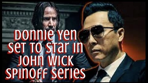 John Wick’ Spinoff Starring Donnie Yen's Caine
