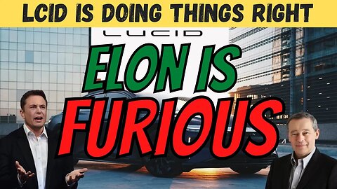 ELON is FURIOUS │ LCID is Doing Things Right🔥 What it All Means $LCID