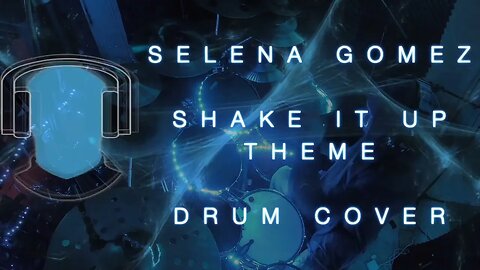 S17 Selena Gomez Shake It Up Theme Drum Cover