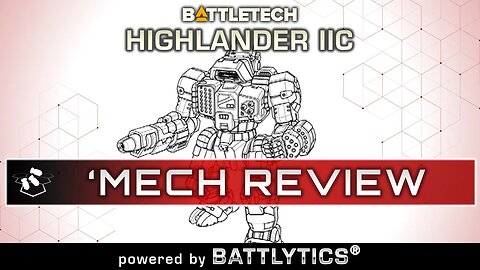 Highlander IIC: Battlytics | Mercenaries Kickstarter | BattleTech Mech Review | Clan Invasion
