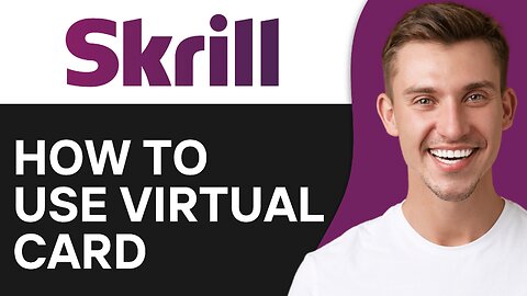 How To Use Skrill Virtual Card