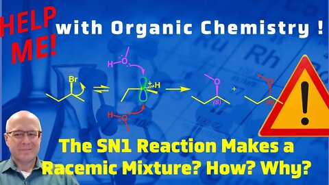 Why does an SN1 Reaction Form Racemic Products? The SN1 Mechanism. Help Me With Organic Chemistry!