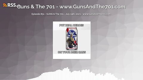 Episode #51 - GUNS & The 701 - July 19th, 2023 - www.GunsAndThe701.com