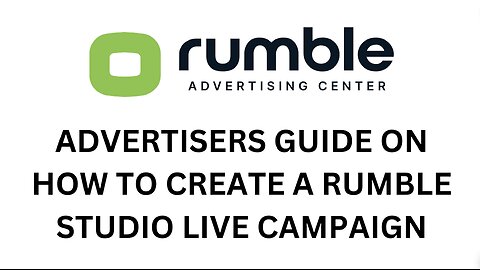 How To Create A Rumble Studio Live Campaign As An Advertiser