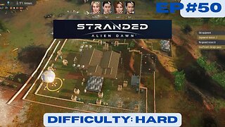 Stranded: Alien Dawn - EP 50 | New Start #5 - Hard Difficulty