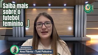 Saiba mais sobre o futebol feminino no Brasil e do Palmeiras com Ana Flavia
