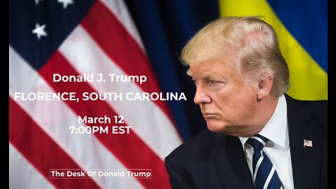 Donald J. Trump Rally in Florence, South Carolina - 3/12/22