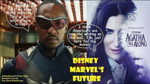 Disney Marvel’s Future On Display: Cap 4 & Agatha-A Munchausen’s Proxy Video-The Social Misanthrope