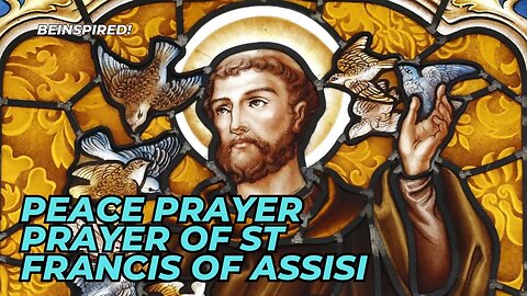 Prayer of St Francis of Assisi | Peace Prayer