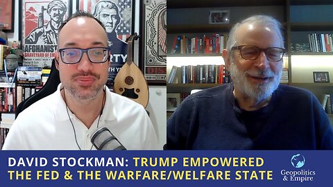 David Stockman: Trump Empowered the Fed & the Warfare/Welfare State