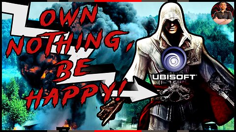 Ubisoft Wants Gamers Comfortable NOT Owning Their Games! NO WAY!