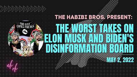 Elon Musk and Biden's Disinformation Board - The Top 10 WORST takes [May 2, 2022]