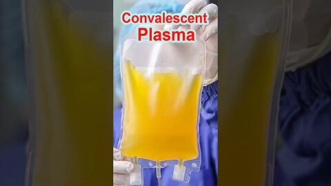 Convalescent Plasma : Immunotherapy Disease treatment options.