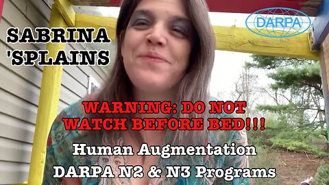 Sabrina 'Splains: Human Augmentation & DARPA's N2 & N3 Programs