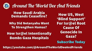 Netanyahu/Hamas, Saudi, USA Role Gaza Genocide, IDF Bombs Gaza Hospitals