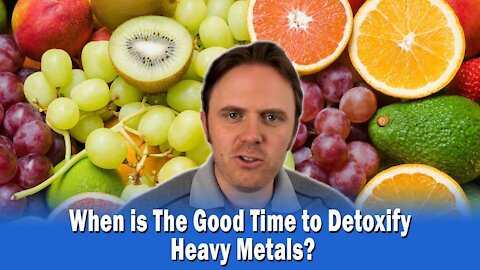 When is The Good Time to Detoxify Heavy Metals?