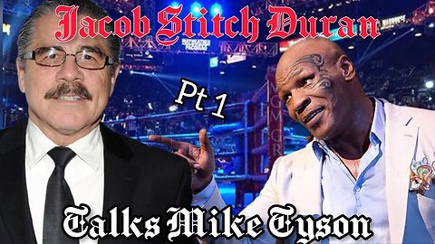 Pt 1 Jocob Stitch Duran Talks Mike Tyson #uc #mma #cutman