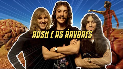 Rush E As Árvores