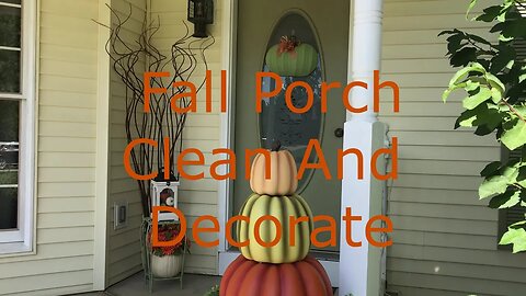Fall Porch Clean and Decorate
