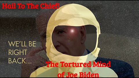 THE TROUBLED MIND OF JOE BIDEN ... Inspired by the rantings of Liberal Steve