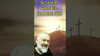 365 DÍAS CON EL PADRE PIO #padrepio #revelacionesmarianas #oracion